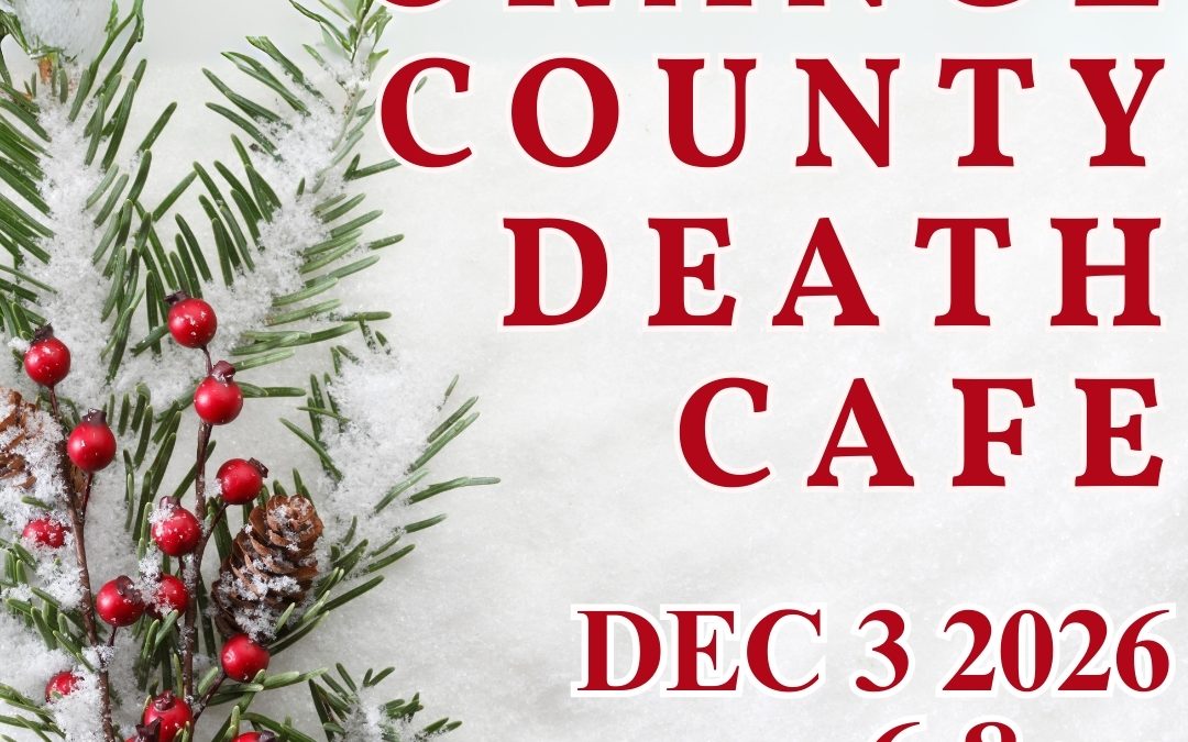 Orange County Death Cafe December 3, 2026