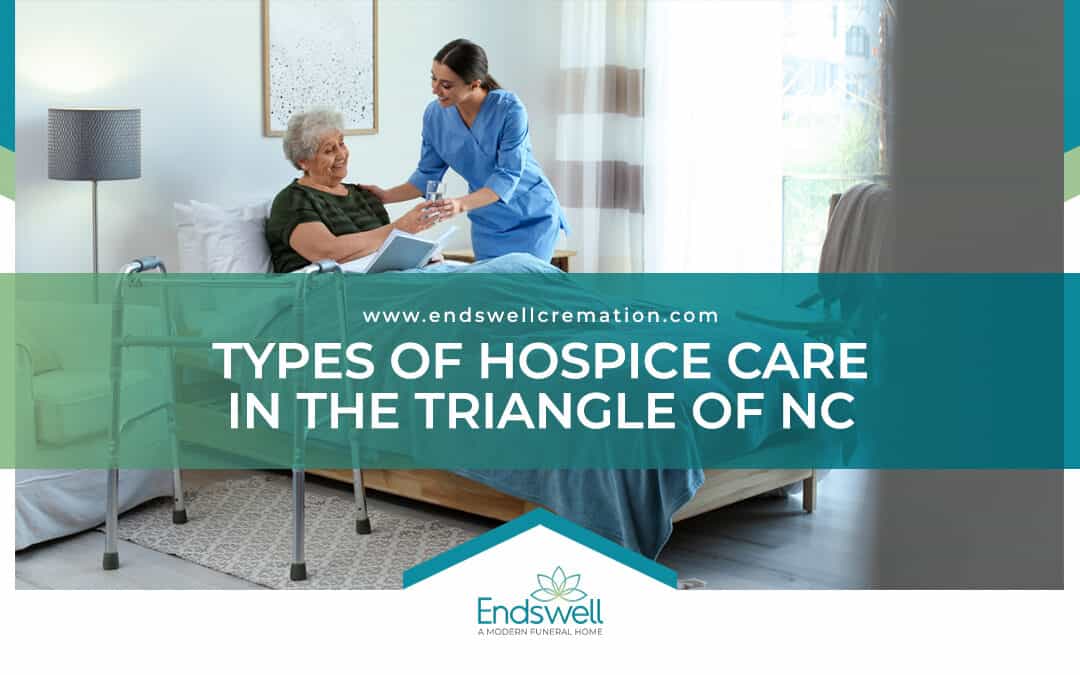 Types of Hospice Care in the Triangle, NC