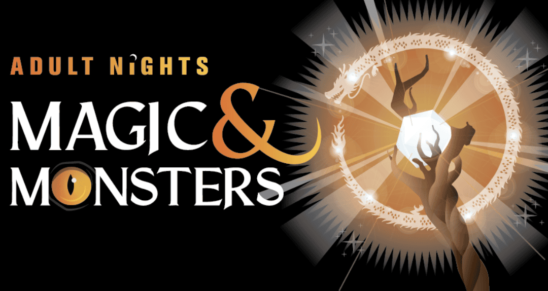 Adult Nights: Magic & Monsters @ NCMNS